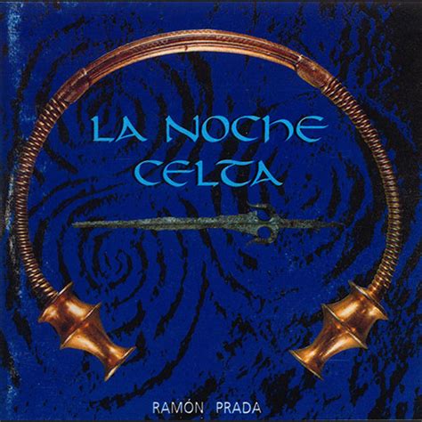 la noche celta ramon prada|La noche celta — Ramón Prada .